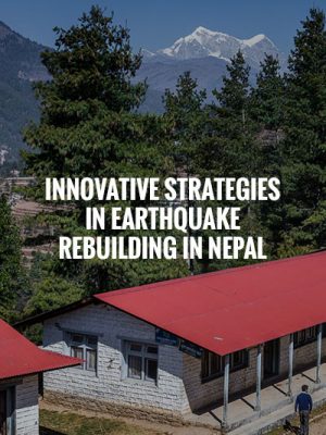 Innovative Strategies in earthquake rebuilding Nepal